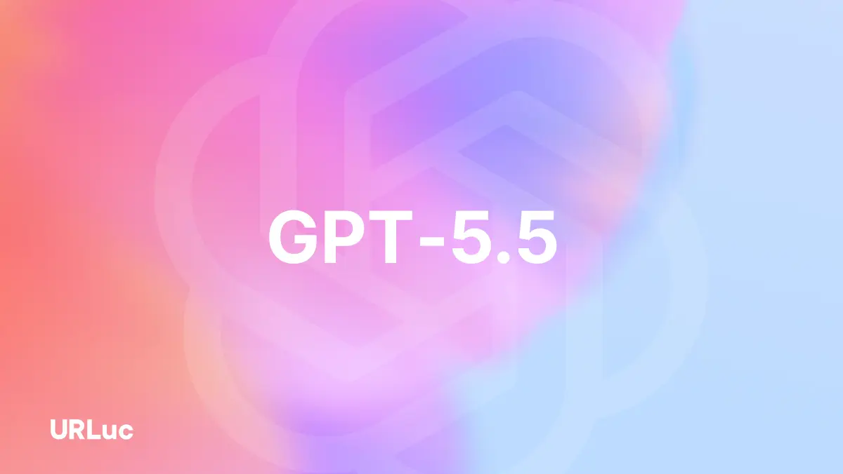 OpenAI, GPT-5.5’i Tanıttı: Şimdiye Kadarki En Akıllı ve En Hızlı Model